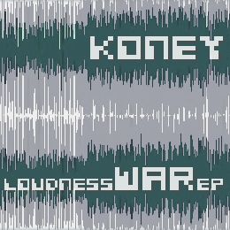 Loudness War EP by KONEY
